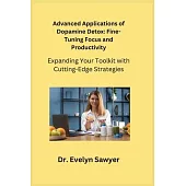 Advanced Applications of Dopamine Detox: Expanding Your Toolkit with Cutting-Edge Strategies