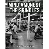 Mind Amongst The Spindles