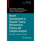 Recent Developments in Operator Theory, Mathematical Physics and Complex Analysis: Iwota 2021, Chapman University