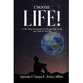 Choose Life!: A 30-Day Devotional to Break Free from the Web of Suicide