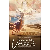 Know My Voice IX: The Finger of God Israel, The Line in the Sand Prophecy-Reality-Sovereignty