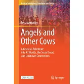 Angels and Other Cows: A Celestial Adventure Into AI Worlds, the Social Good, and Unknown Connections