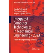 Integrated Computer Technologies in Mechanical Engineering - 2023: Synergetic Engineering, Volume 2