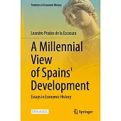 A Millennial View of Spain’s Development: Essays in Economic History