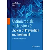 Antimicrobials in Livestock 2: Choices of Prevention and Treatment: A European Perspective