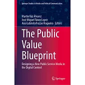 The Public Value Blueprint: Designing a New Public Service Media in the Digital Context
