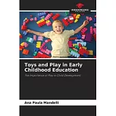 Toys and Play in Early Childhood Education