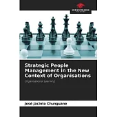 Strategic People Management in the New Context of Organisations