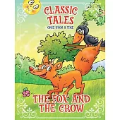 Classic Tales Once Upon a Time - The Fox and the Crow