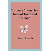 Currency Chronicles: Tales of Trade and Triumph