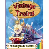 Vintage Trains Coloring Book for Kids: For Preschool Kindergarten Kids Ages 2 and Up