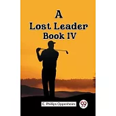 A Lost Leader Book IV