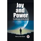 Joy and Power Three Messages with One Meaning