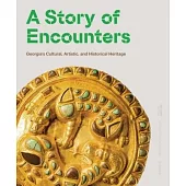 A Story of Encounters: Georgia’s Cultural, Artistic and Historical Heritage
