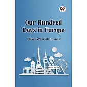 Our Hundred Days in Europe