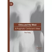 China and the West: A Pragmatic Confucian’s View