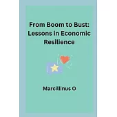 From Boom to Bust: Lessons in Economic Resilience