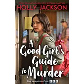 A Good Girl’s Guide to Murder (1) — A Good Girl’s Guide to Murder [TV tie in edition]