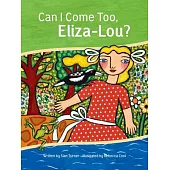 Can I Come Too, Eliza-Lou?