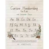 Cursive Handwriting for Kids with Downunder Classics: Simple italics copywork to help your child write beautifully and improve vocabulary while enjoyi