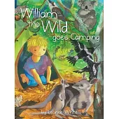 William the Wild Goes Camping: Australian Wild Series