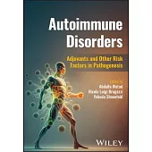 Autoimmune Disorders: Adjuvants and Other Risk Factors in Pathogenesis