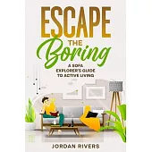 Escape the Boring: A Sofa Explorer’s Guide to Active Living