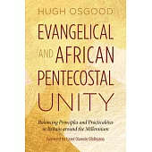 Evangelical and African Pentecostal Unity: Balancing Principles and Practicalities in Britain Around the Millennium