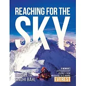 Reaching for the Sky: A Woman’s Extraordinary Journey from Flying to Climbing Everest