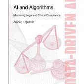 AI and Algorithms: Mastering Legal and Ethical Compliance