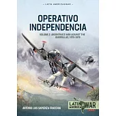 Operativo Independencia Volume 2: Argentina’s War Against the Guerrillas, 1975-1976