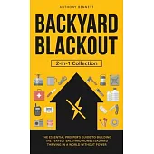 Backyard Blackout: The Essential Prepper’s Guide to Building the Perfect Backyard Homestead and Thriving in a World Without Power (2-in-1
