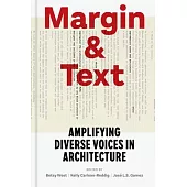 Margin and Text: Amplifying Diverse Voices in Architecture