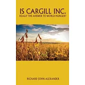 Is Cargill Inc. really the answer to world hunger?