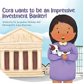 Cora wants to be an Impressive Investment Banker!