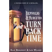 Benvolio & Mercutio Turn Back Time