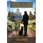 Finding the Good: A Journey through Love, Loss, and Living