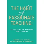 The Habit of Passionate Teaching: Reflections on Teaching For Learning
