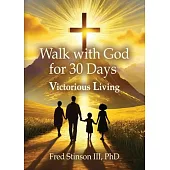 Walk with God for 30 Days: Victorious Living