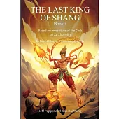 The Last King of Shang, Book 3: Based on Investiture of the Gods by Xu Zhonglin. In Easy Chinese, Pinyin and English