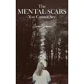 The Mental Scars You Cannot See