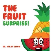 The Fruit Surprise!