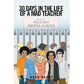 30 Days in the Life of a Mad Teacher