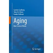 Aging: How Science Works