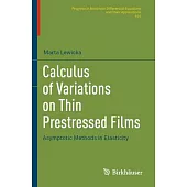 Calculus of Variations on Thin Prestressed Films: Asymptotic Methods in Elasticity