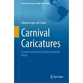 Carnival Caricatures: Carnival and Humor in Rio de Janeiro, Brazil