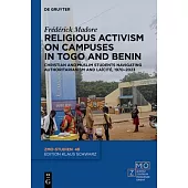 Religious Activism on Campuses in Togo and Benin: Christian and Muslim Students Navigating Authoritarianism and Laïcité, 1970-2023