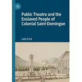 Public Theatre and the Enslaved People of Colonial Saint-Domingue