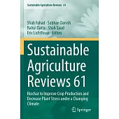 Sustainable Agriculture Reviews 61: Biochar to Improve Crop Production and Decrease Plant Stress Under a Changing Climate