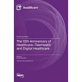 The 10th Anniversary of Healthcare-TeleHealth and Digital Healthcare